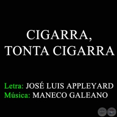 CIGARRA, TONTA CIGARRA - Música: MANECO GALEANO